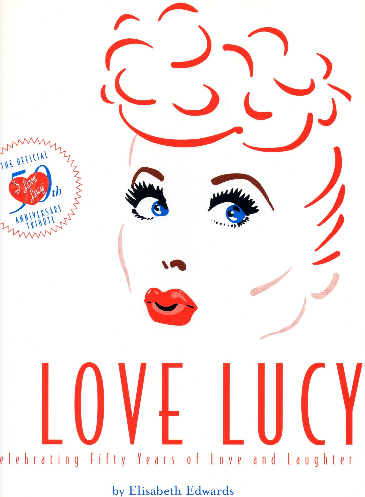 I Love Lucy: The Official 50th Anniversary Tribute