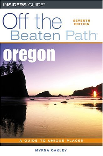 Oregon Off the Beaten Path, 7th (Off the Beaten Path Series)