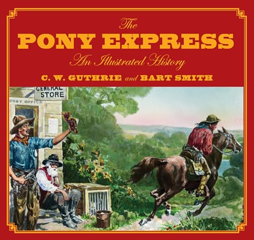 Pony Express: An Illustrated History - 9742