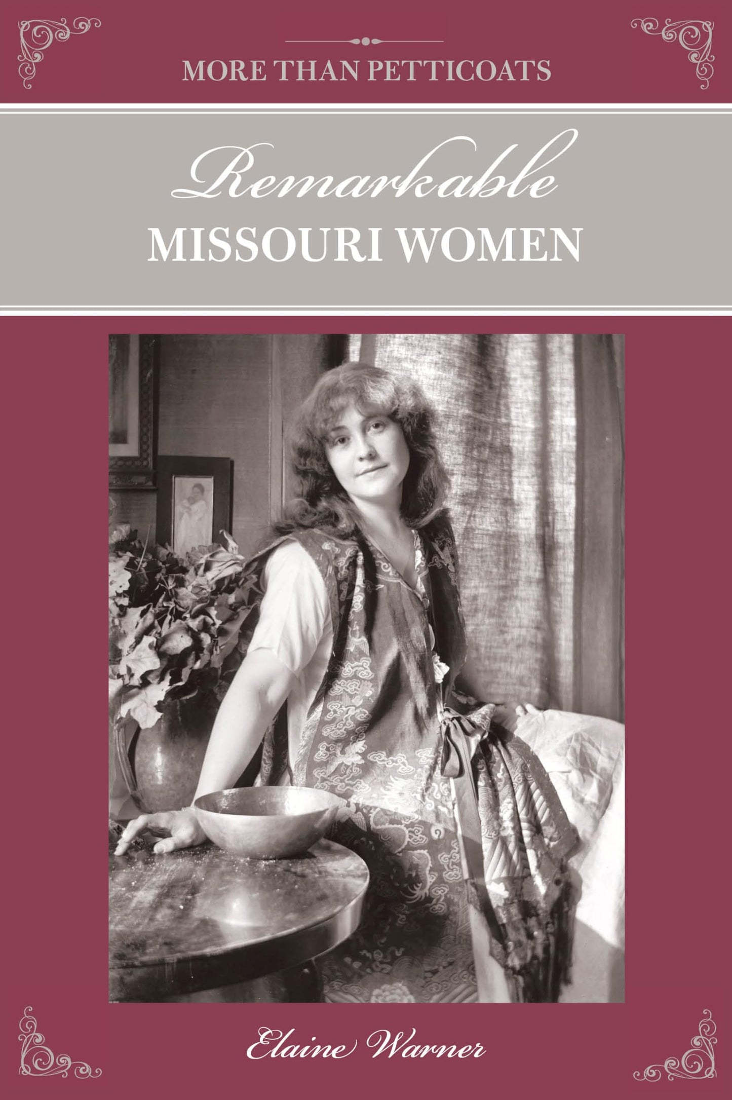 More Than Petticoats: Remarkable Missouri Women (More than Petticoats Series)