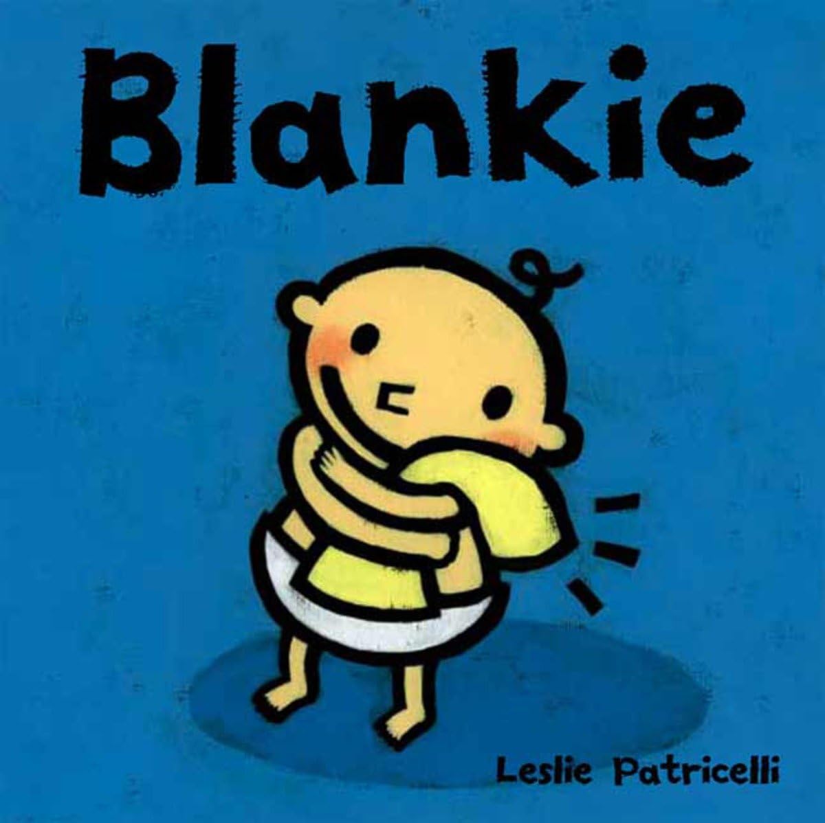 Blankie: (A Comforting Story About Security Objects and Letting Go for Babies and Toddlers) (Leslie Patricelli Board Books) - 4995