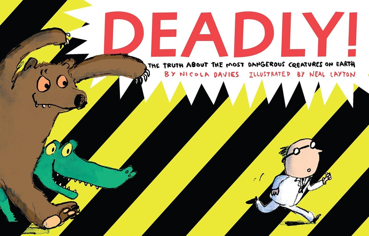 Deadly!: The Truth About the Most Dangerous Creatures on Earth (Animal Science)
