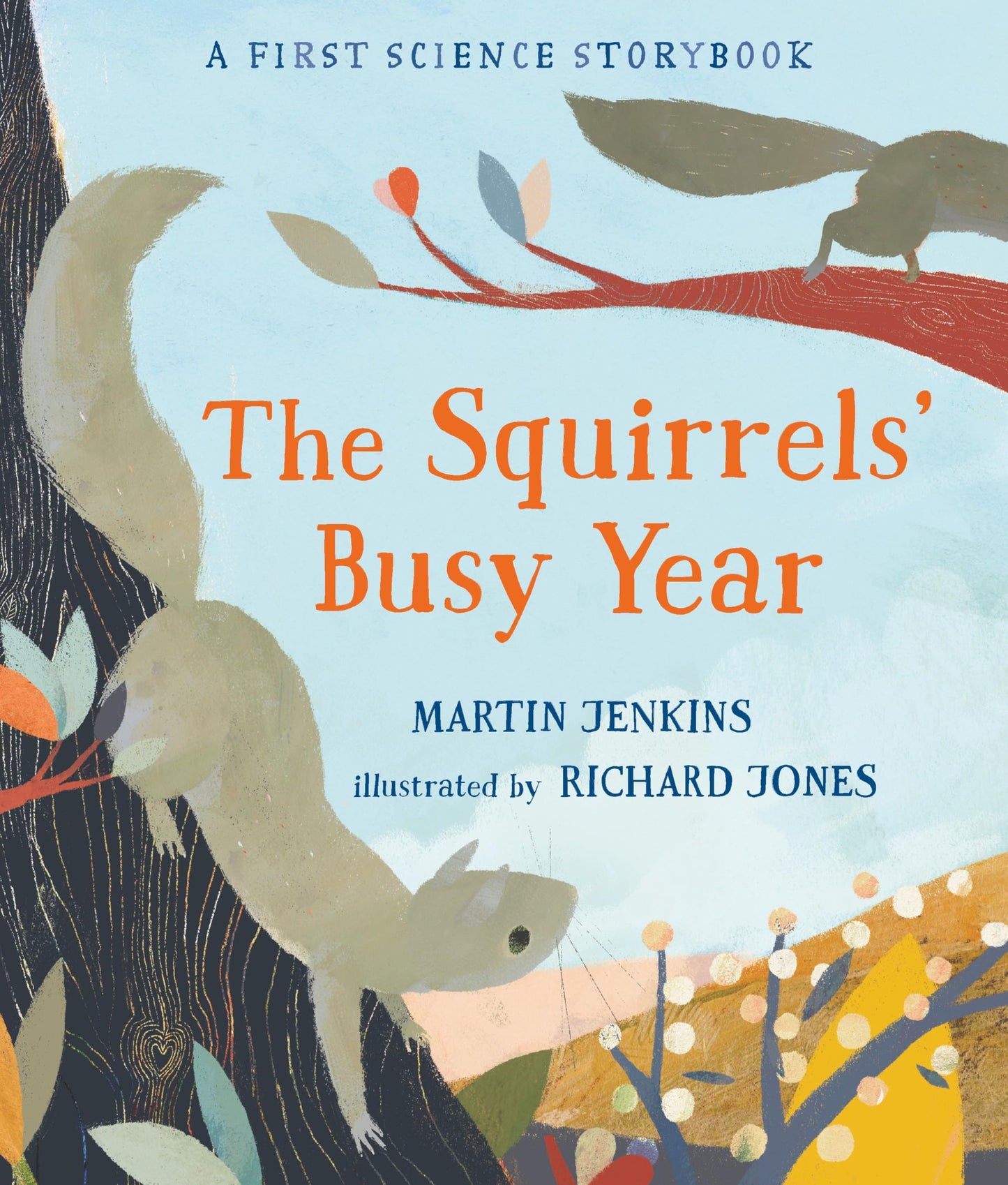The Squirrels' Busy Year: A First Science Storybook (Science Storybooks) - 8983