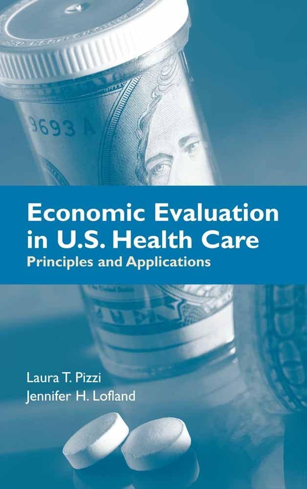 Economic Evaluation in U.S. Health Care: Principles and Applications: .