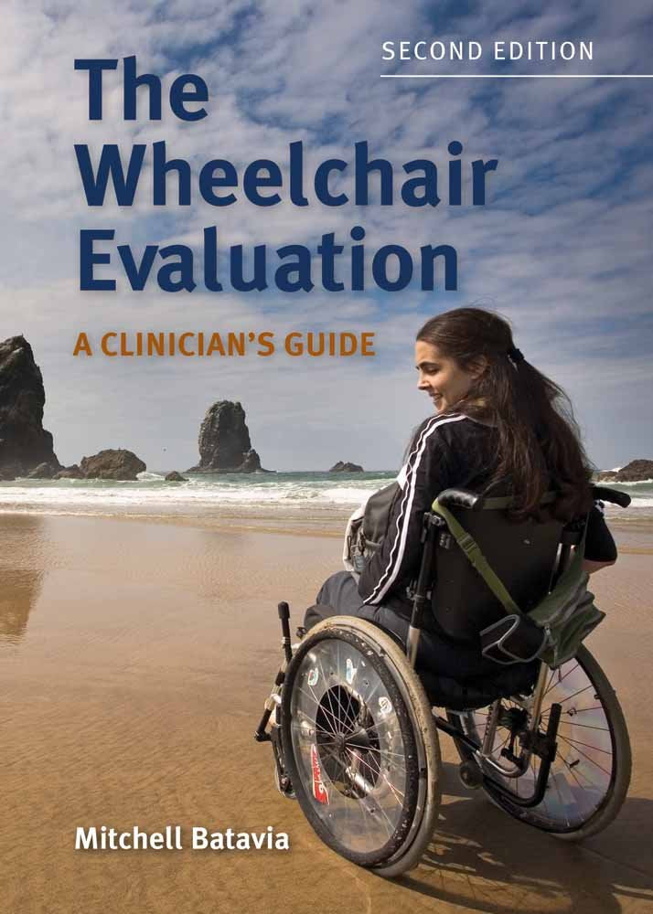 The Wheelchair Evaluation: A Clinician's Guide: A Clinician's Guide - 5910