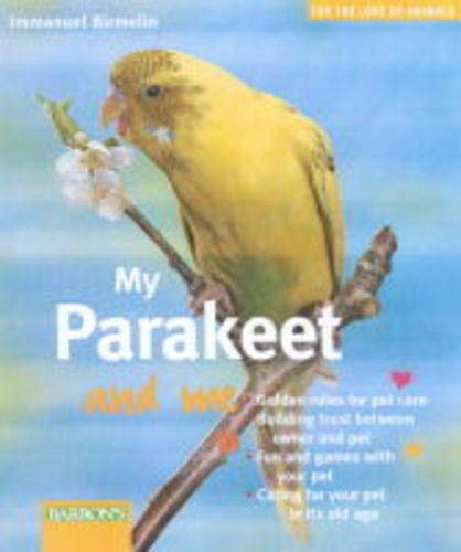 My Parakeet and Me (For the Love of Animals Series)
