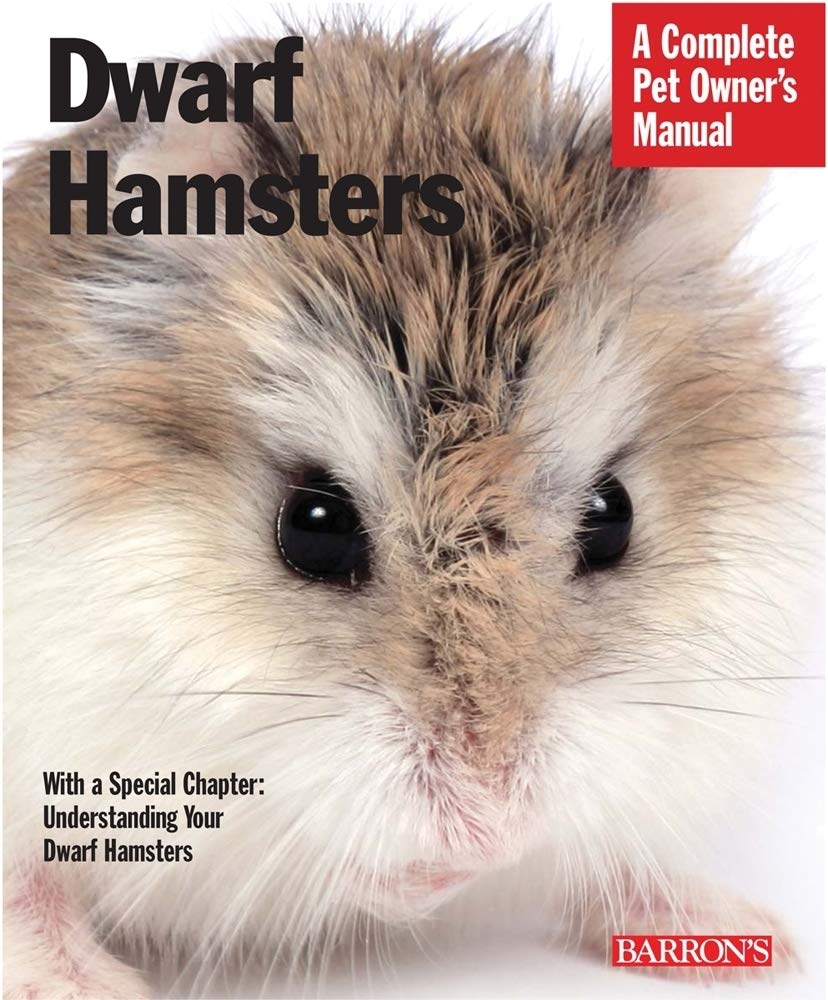Dwarf Hamsters: Everything About Purchase, Care, Nutrition, and Behavior (Complete Pet Owner's Manual)
