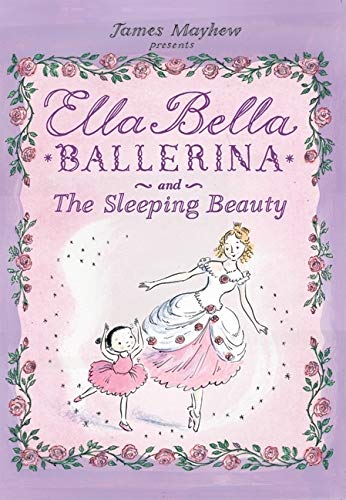 Ella Bella Ballerina and The Sleeping Beauty (Ella Bella Ballerina Series) - 4306