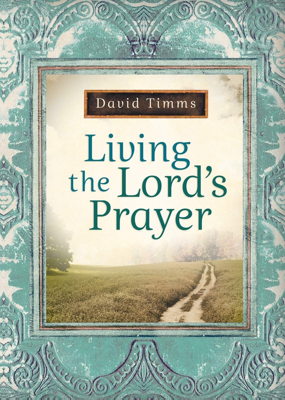 Living the Lord's Prayer