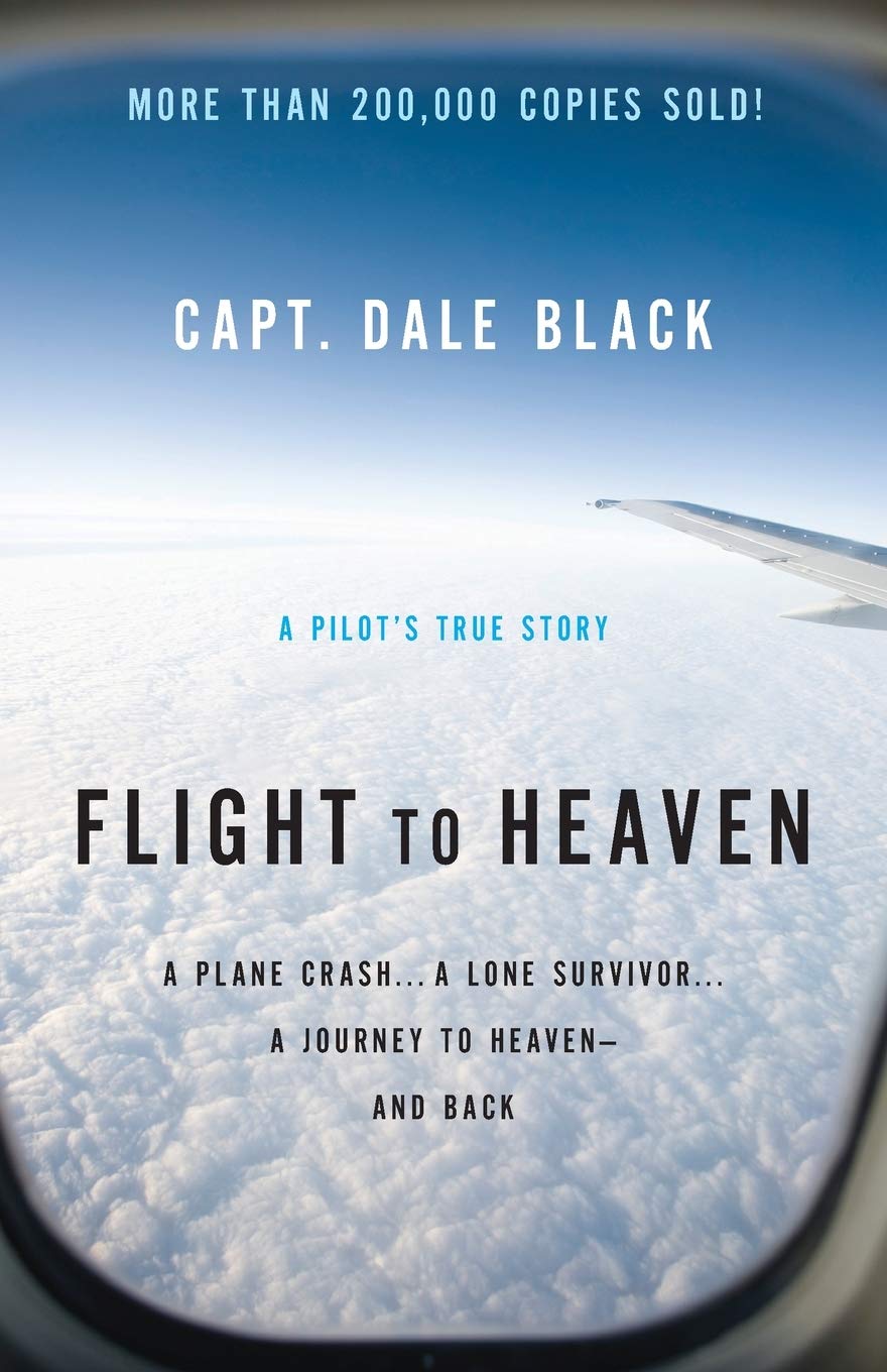 Flight to Heaven: A Plane Crash...A Lone Survivor...A Journey to Heaven--and Back - 7708