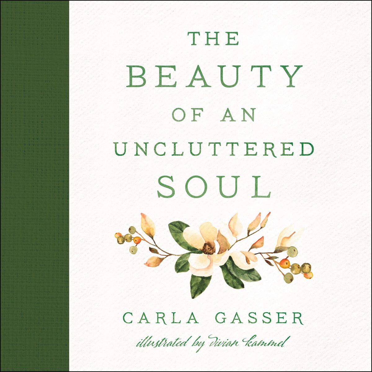 The Beauty of an Uncluttered Soul: Allowing God's Spirit to Transform You from the Inside Out