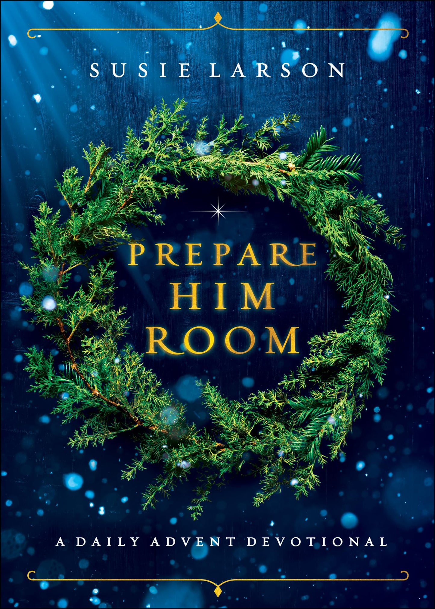 PREPARE HIM ROOM: A DAILY ADVENT