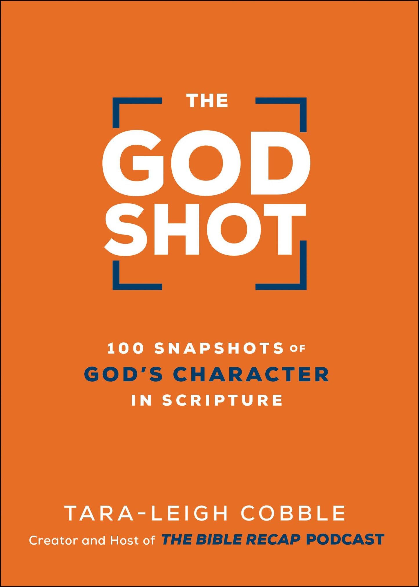 The God Shot: 100 Snapshots of Gods Character in Scripture (A Daily Bible Devotional and Study on the Attributes of God from Every Book in the New Testament) - 1033