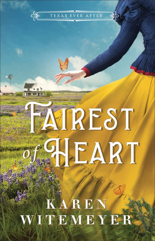 Fairest of Heart: (A Christian Western Historical Romance Fairy Tale Retelling of Snow White) (Texas Ever After) - 7516
