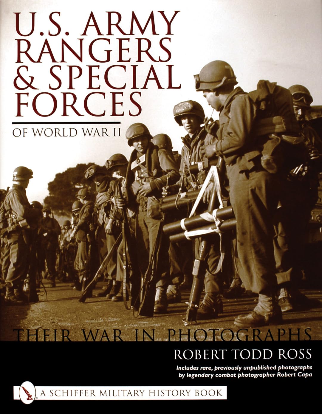 U.S. Army Rangers & Special Forces of World War II: Their War in Photos (Schiffer Military History Book)