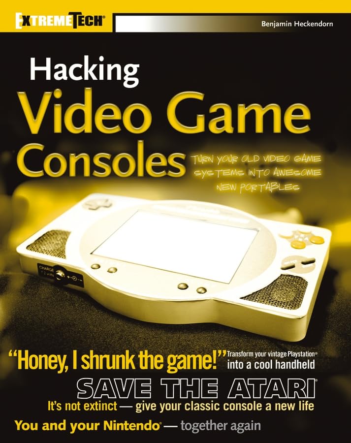 Hacking Video Game Consoles: Turn your old video game systems into awesome new portables (ExtremeTech) - 5669