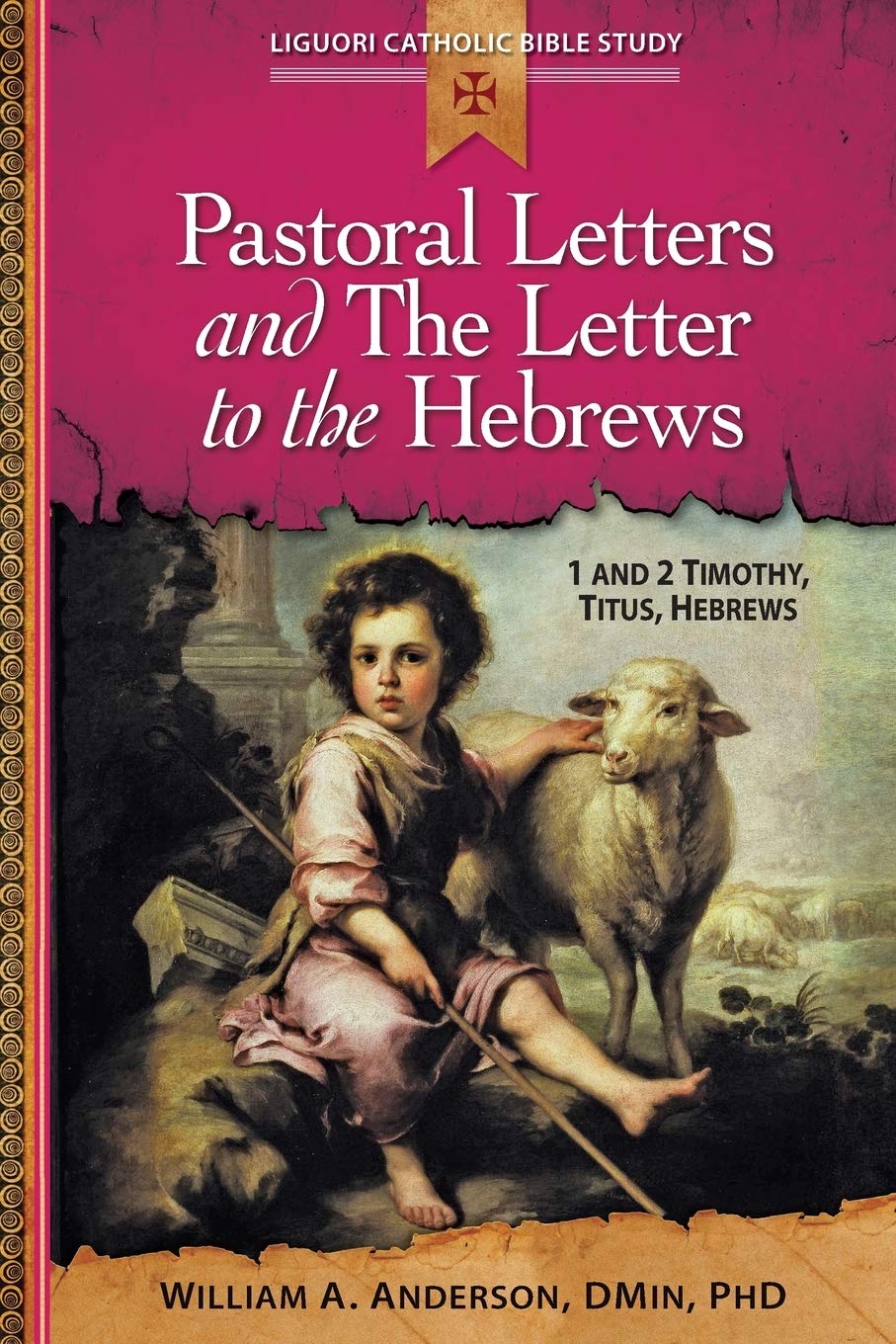 Pastoral Letters and The Letter to the Hebrews: 1 and 2 Timothy, Titus, Hebrews (Liguori Catholic Bible Study) - 9281