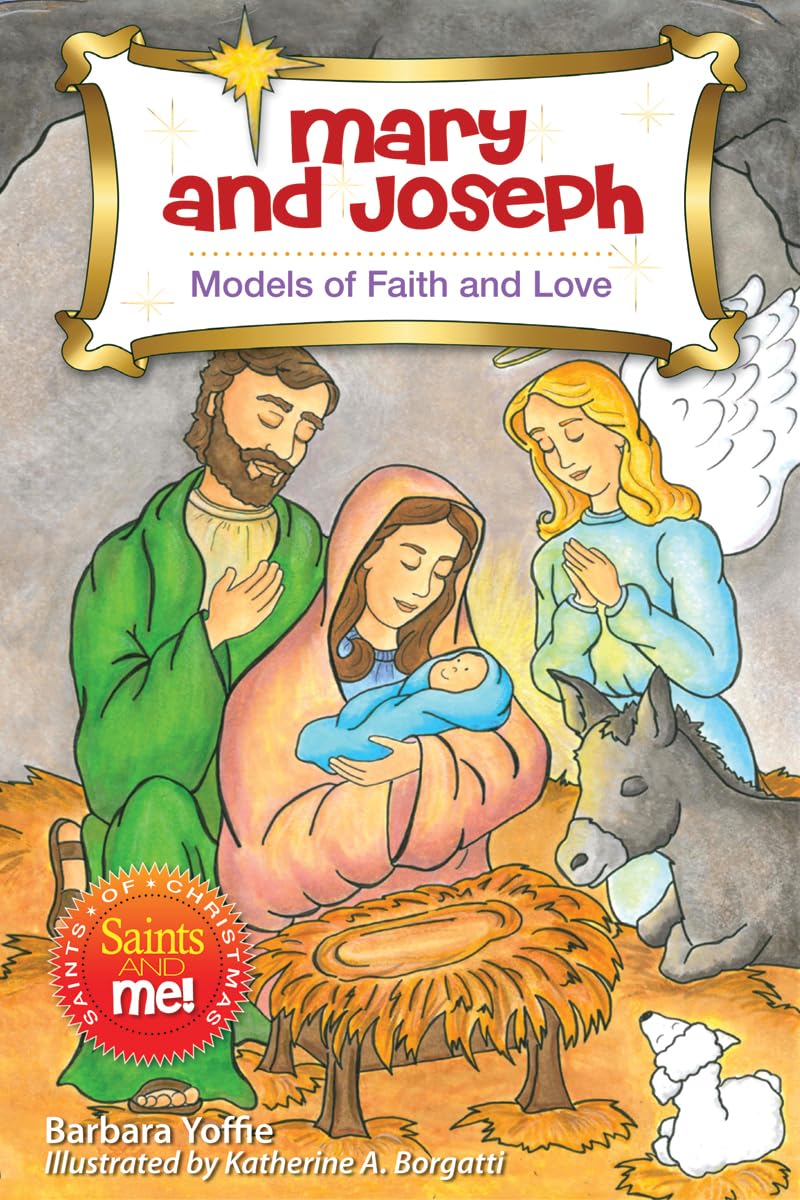 Mary and Joseph: Models of Faith and Love (Saints and Me!)