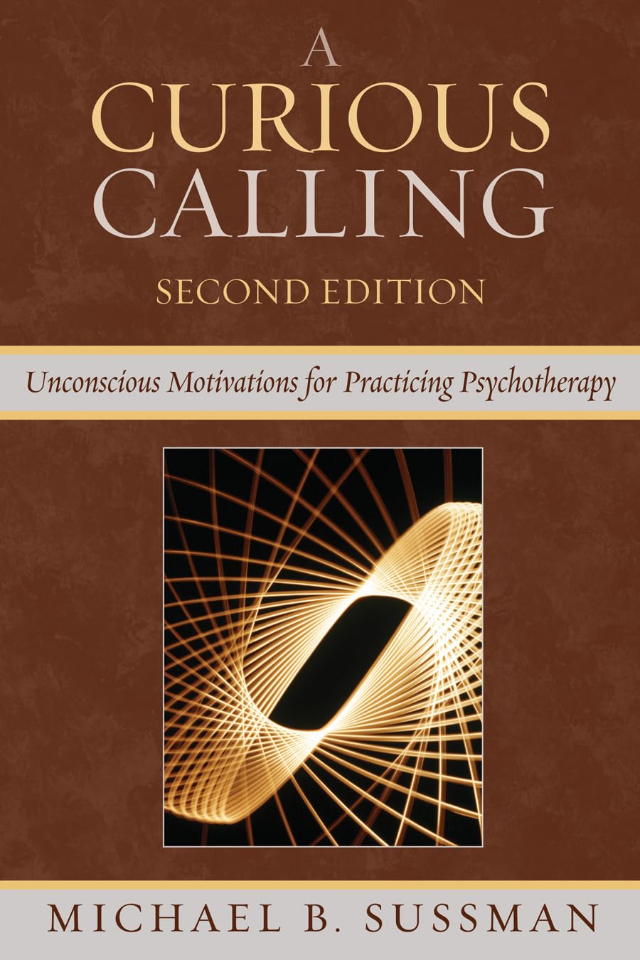 A Curious Calling: Unconscious Motivations for Practicing Psychotherapy - 1664