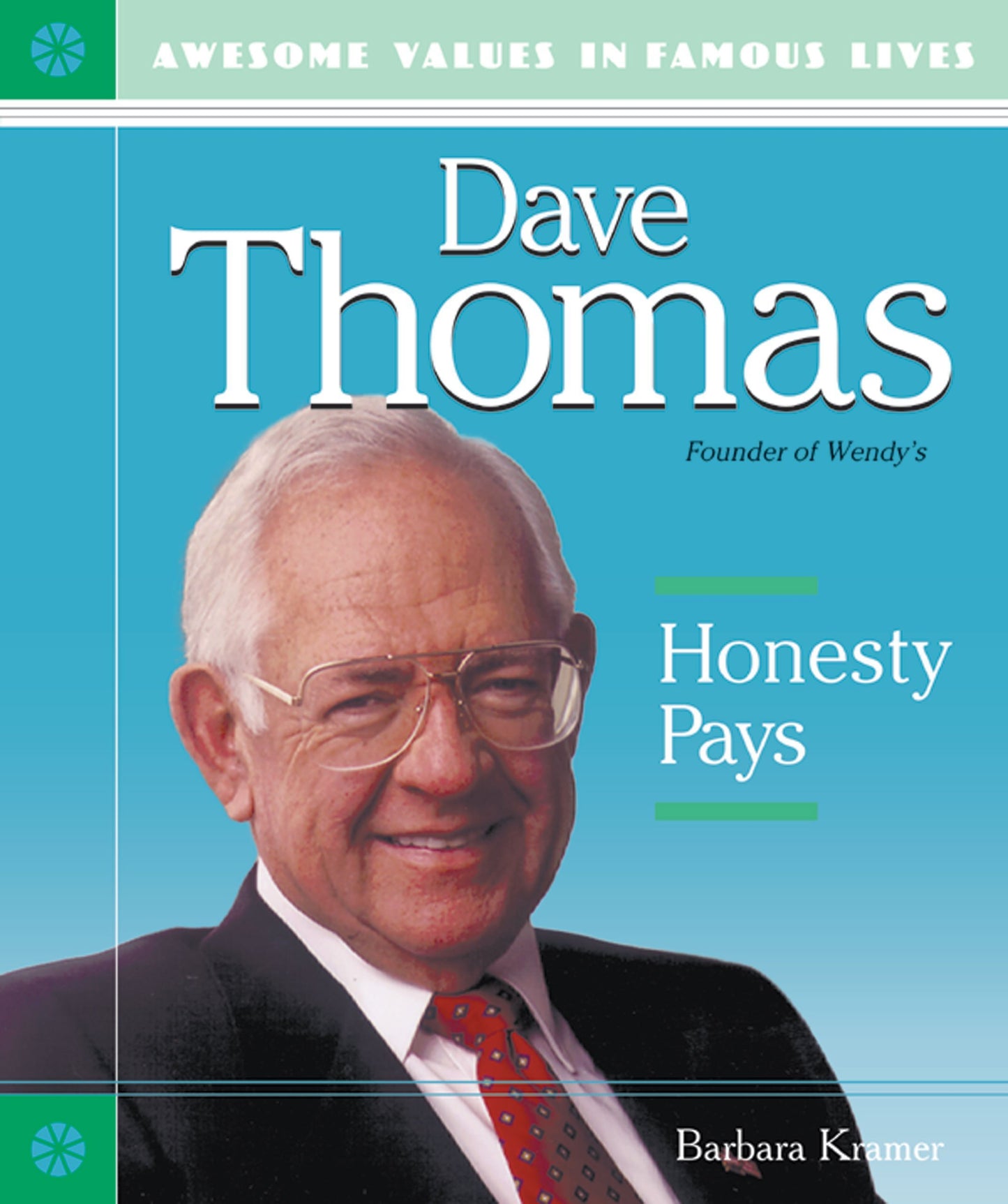 Dave Thomas: Honesty Pays (Awesome Values in Famous Lives)