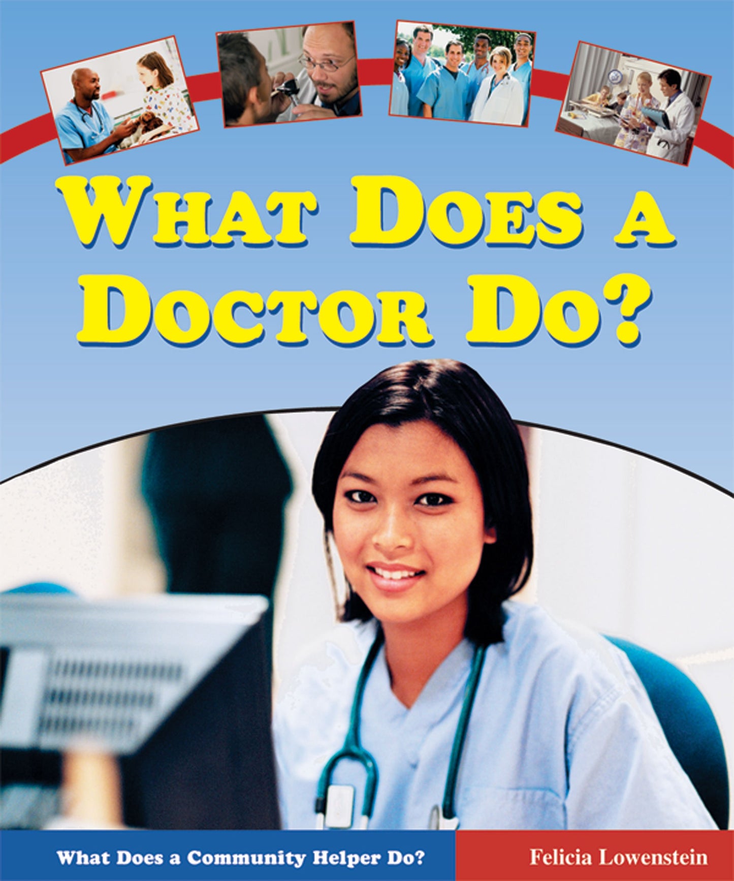 What Does A Doctor Do? (What Does A Community Helper Do?)