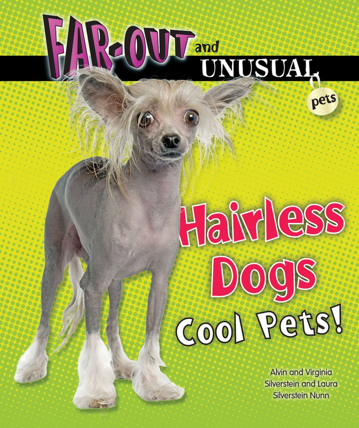 Hairless Dogs: Cool Pets! (Far-Out and Unusual Pets)