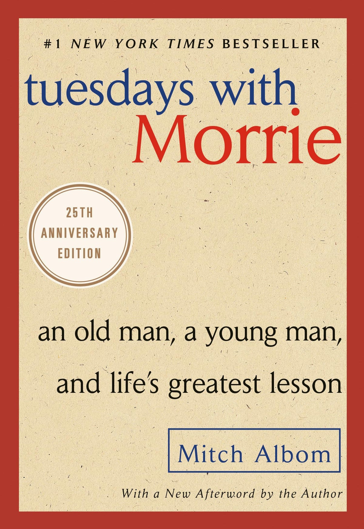 TUESDAYS WITH MORRIE: AN OLD MAN
