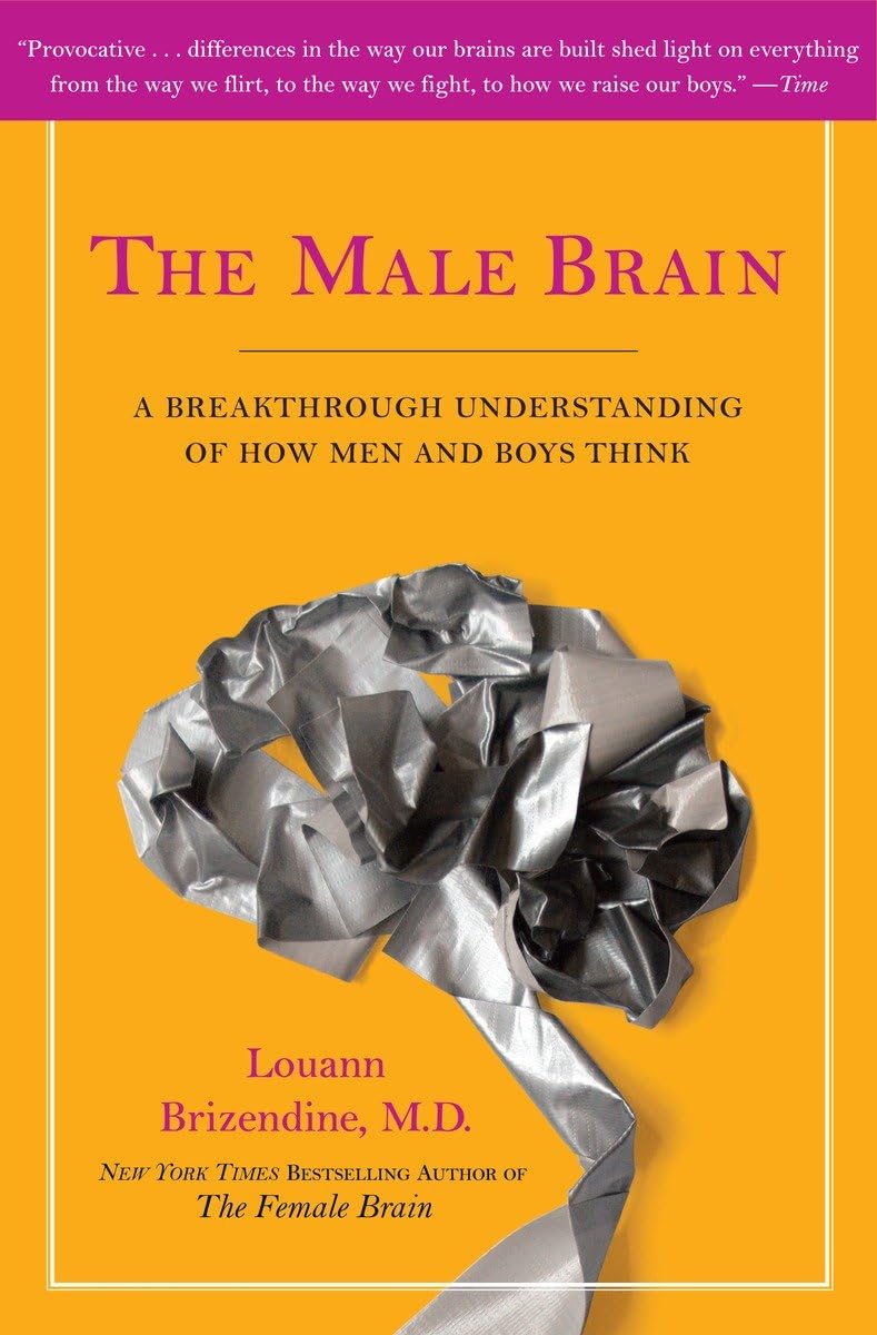 The Male Brain: A Breakthrough Understanding of How Men and Boys Think - 6916