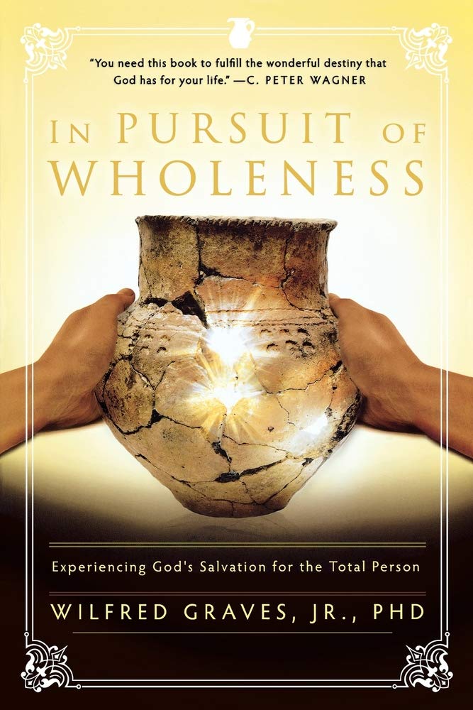 In Pursuit of Wholeness: Experiencing God's Salvation for the Total Person