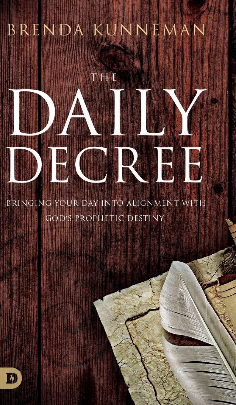The Daily Decree: Bringing Your Day into Alignment with God's Prophetic Destiny - 8782