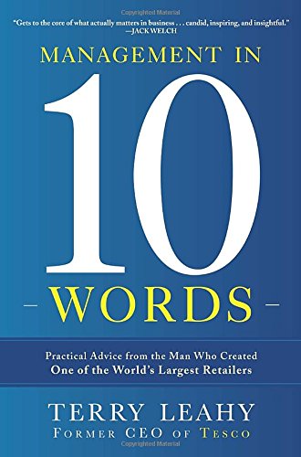 Management in Ten Words: Practical Advice from the Man Who Created One of the World's Largest Retailers - 3217
