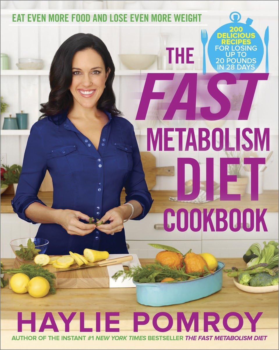 The Fast Metabolism Diet Cookbook: Eat Even More Food and Lose Even More Weight - 4125