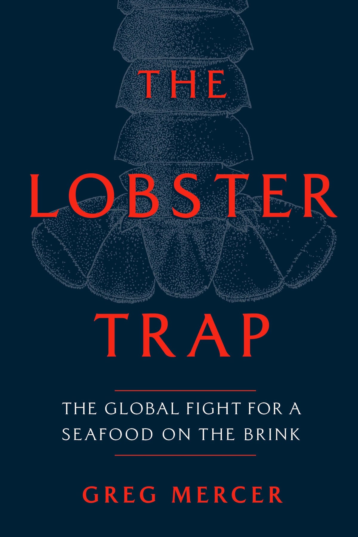 The Lobster Trap: The Global Fight for a Seafood on the Brink