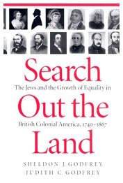 Search Out the Land: The Jews and the Growth of Equality in British Colonial America, 1740-1867 (McGill-Queen's Studies in Ethnic History, 23) (Volume 23)