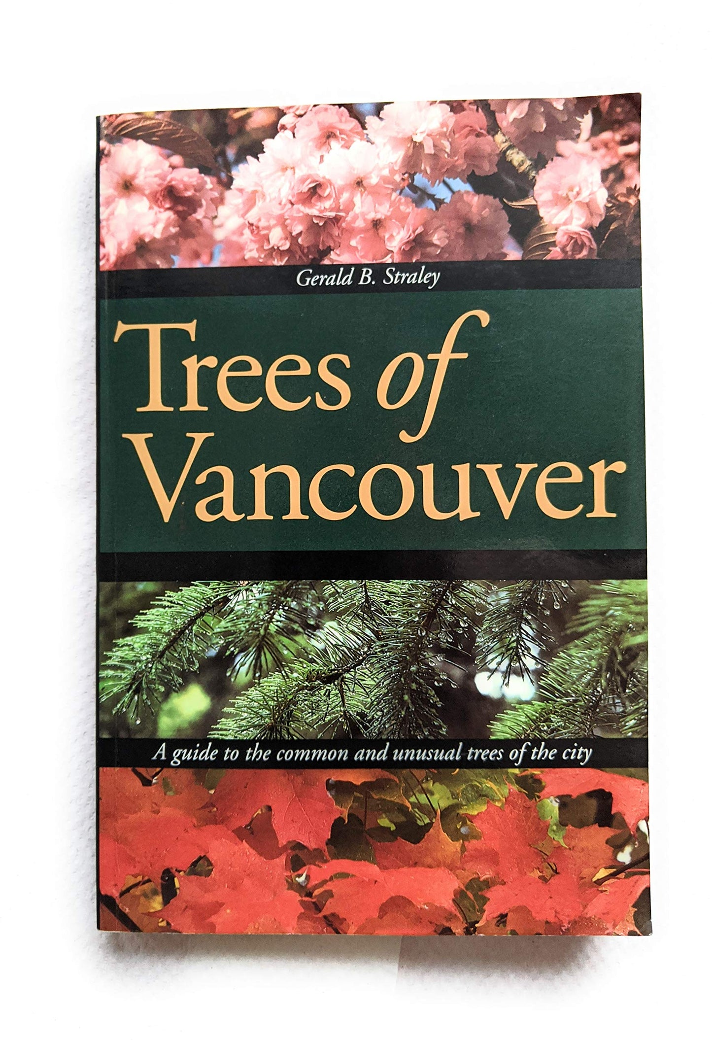 Trees of Vancouver/a Guide to the Common and Unusual Trees of the City