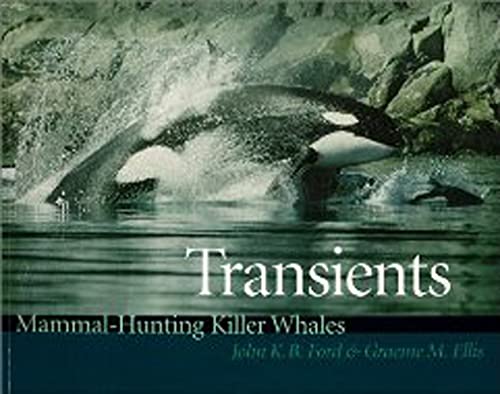 Transients: Mammal-Hunting Killer Whales of British Columbia, Washington, and Southeastern Alaska - 1567