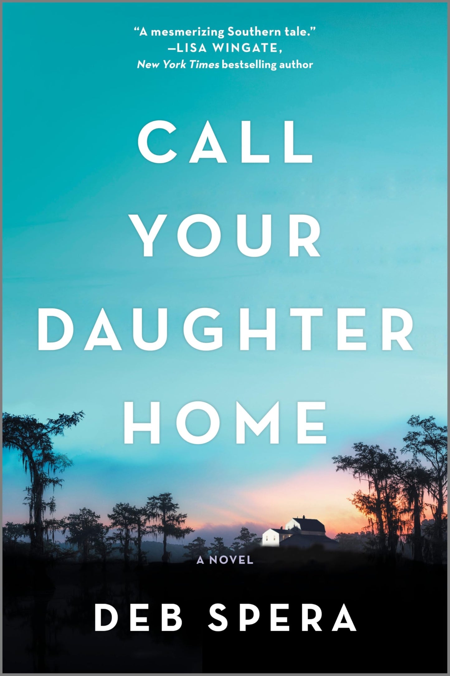 CALL YOUR DAUGHTER HOME: A NOVEL - 5706