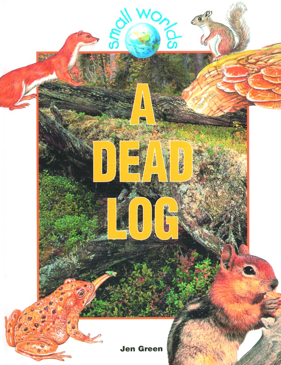 A Dead Log (Small Worlds)