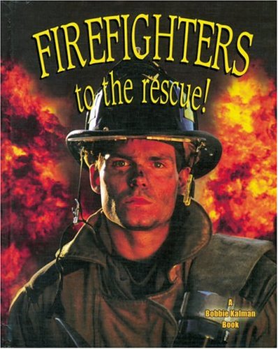 Firefighters to the Rescue! (My Community and Its Helpers) - 2956