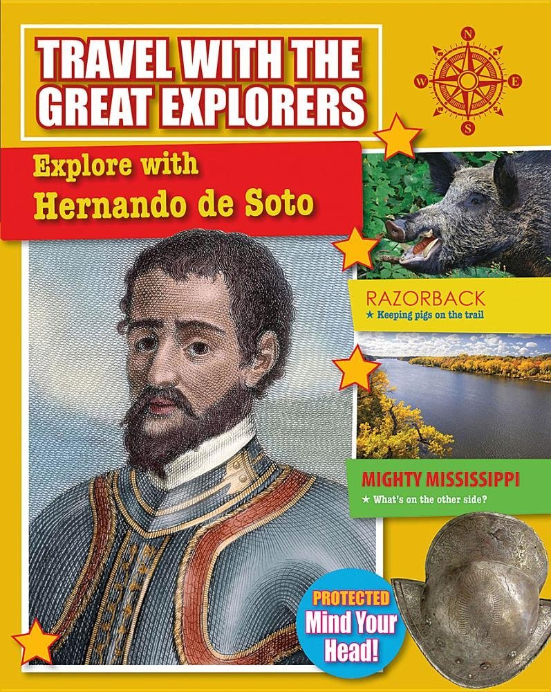 Explore with Hernando de Soto (Travel with the Great Explorers)