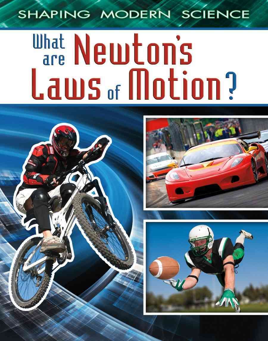 What Are Newton's Laws of Motion? (Shaping Modern Science)