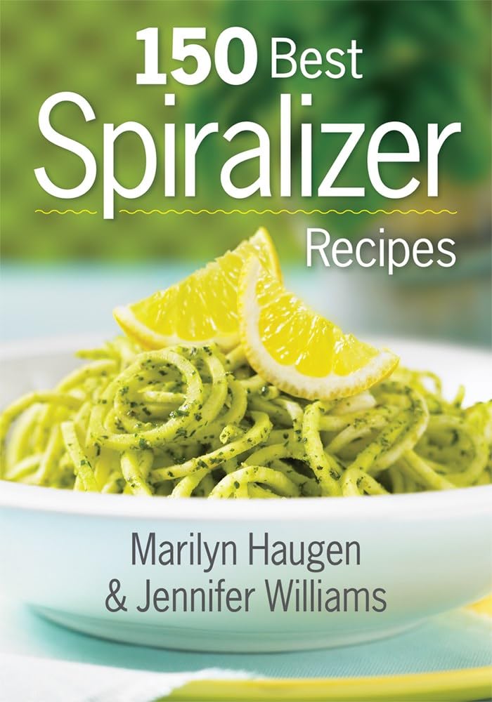150 BEST SPIRALIZER RECIPES