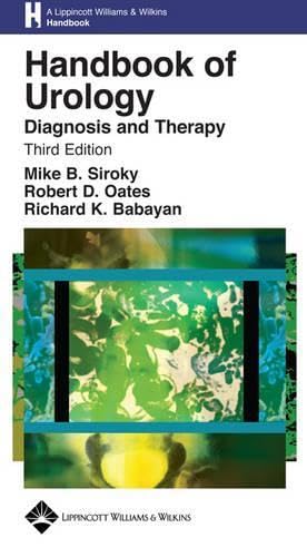 Handbook of Urology: Diagnosis and Therapy (MANUAL OF UROLOGY (LWW HANDBOOK))