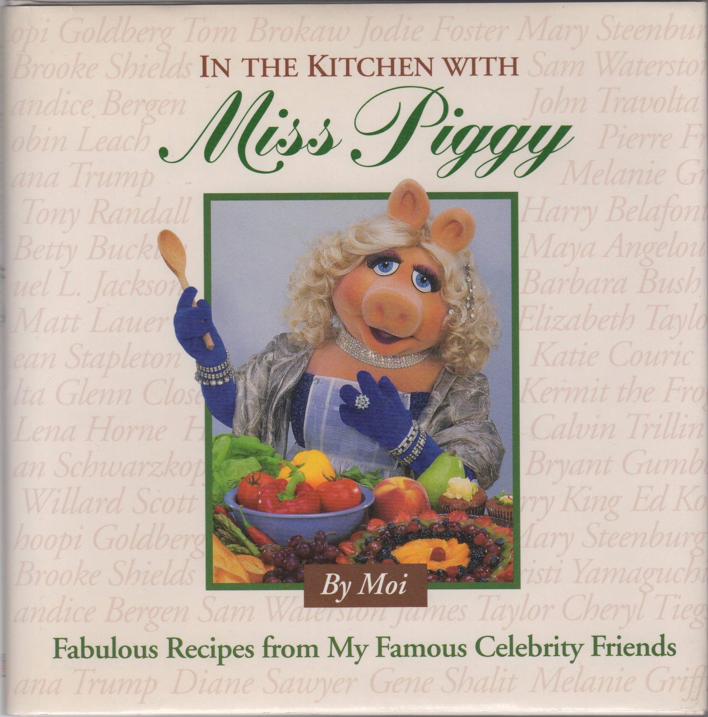 In the Kitchen With Miss Piggy: Fabulous Recipes from My Famous Celebrity Friends - 6193