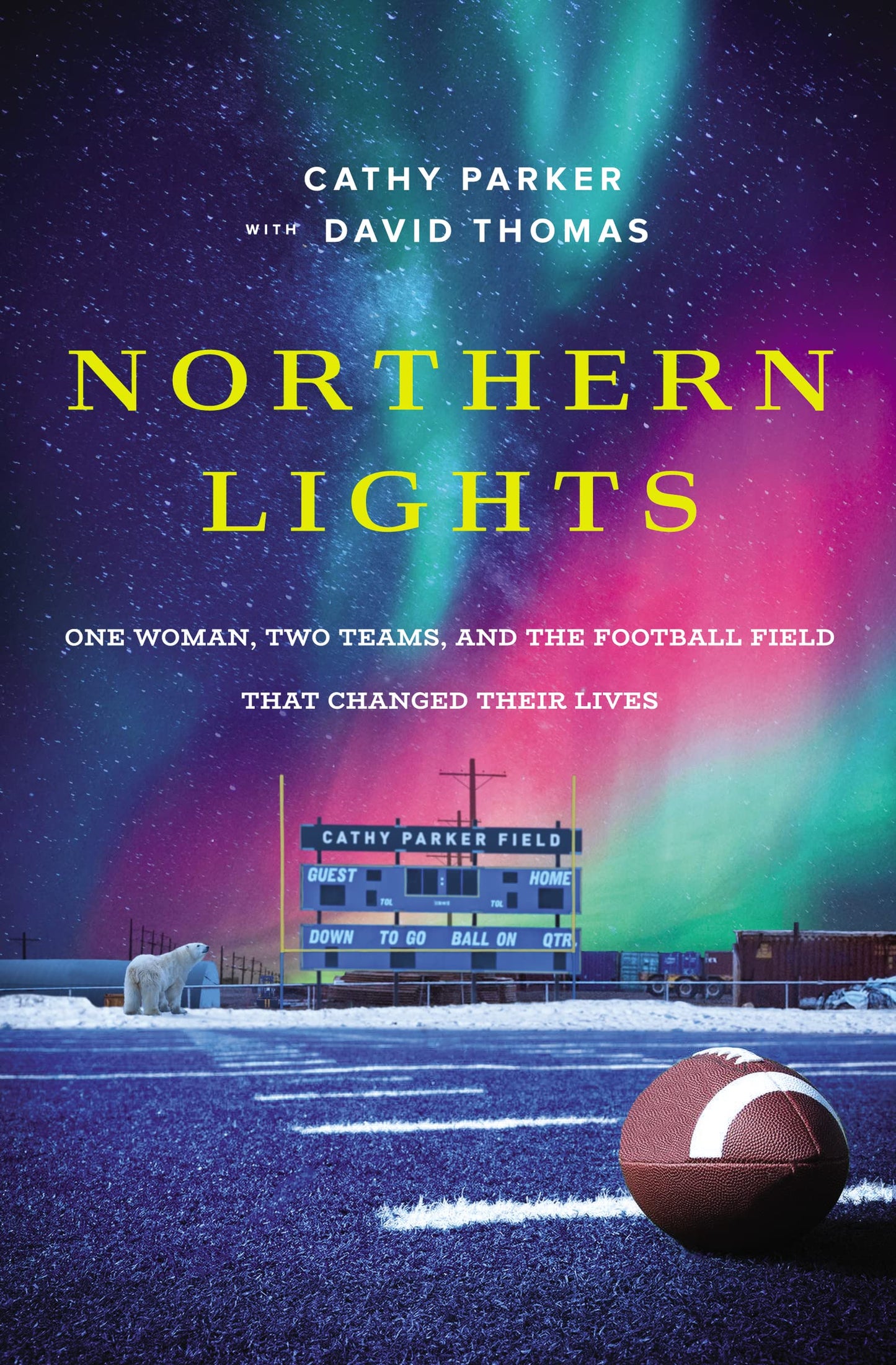 Northern Lights: One Woman, Two Teams, and the Football Field That Changed Their Lives - 5876