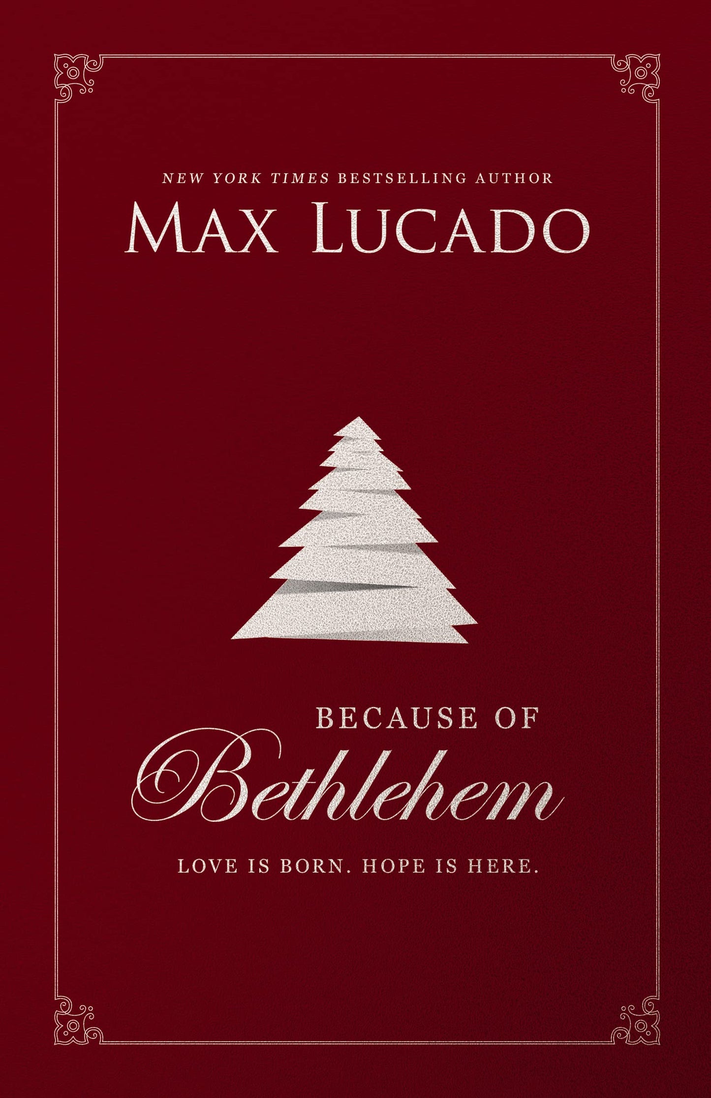 Because of Bethlehem: Love Is Born, Hope Is Here – Devotional Meditations to Prepare Your Heart During the Advent Season (The Perfect Christian Christmas and Holiday Gift)