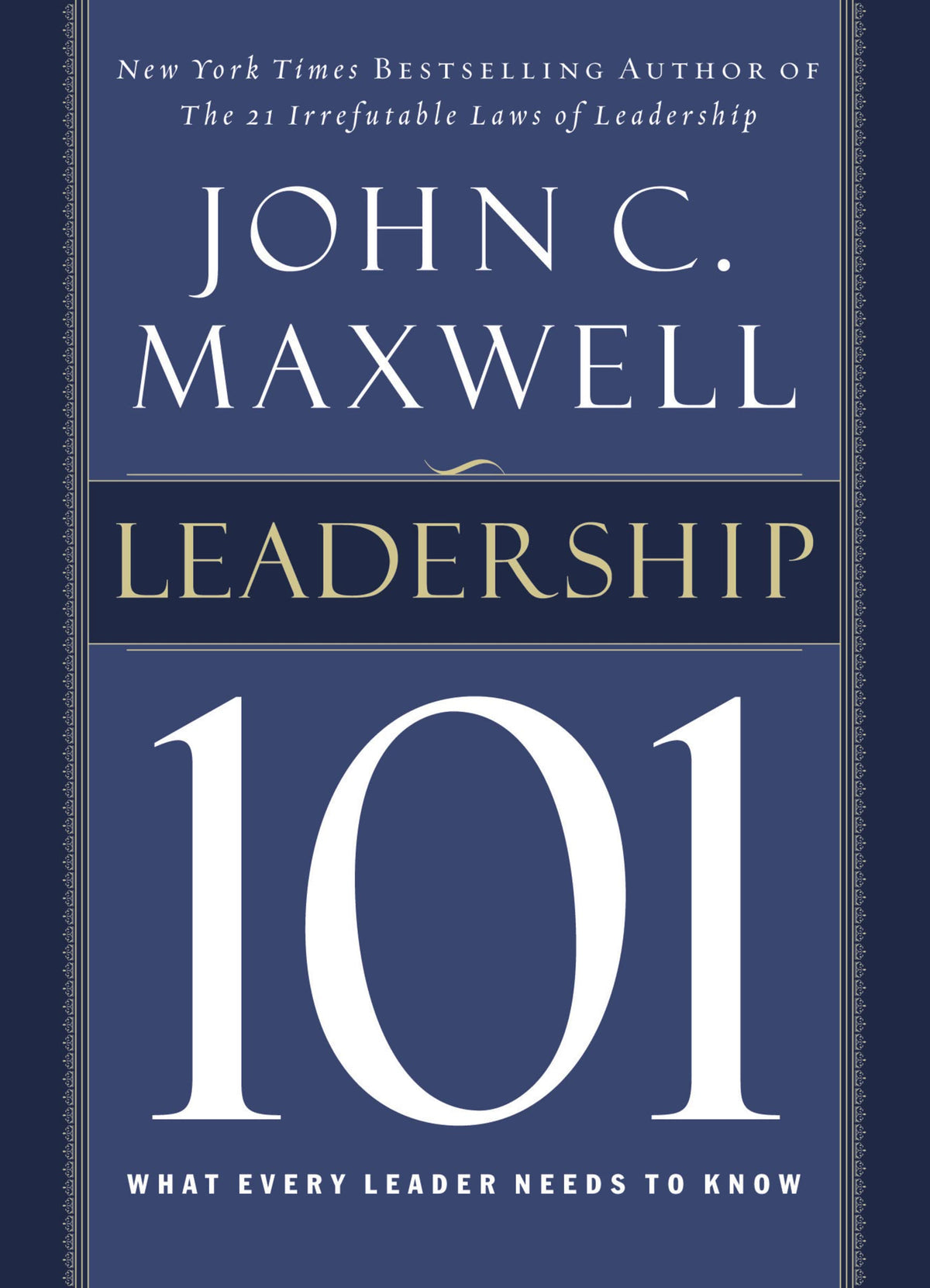 LEADERSHIP 101: WHAT EVERY LEADE