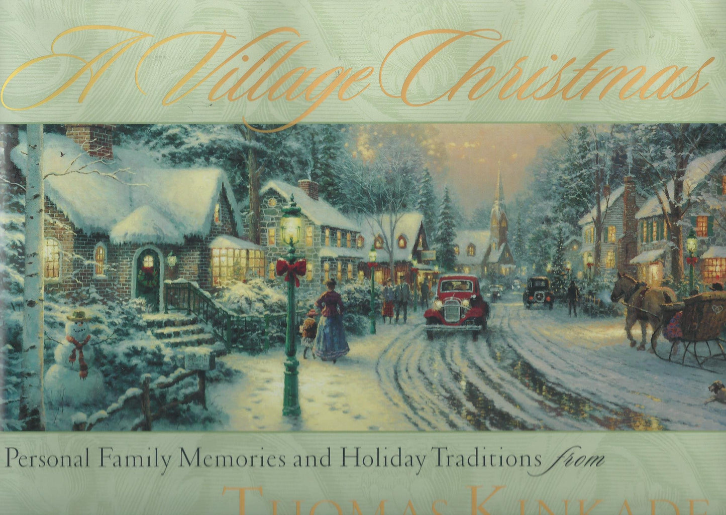 A Village Christmas: Personal Family Memories and Holiday Traditions from Thomas Kinkade