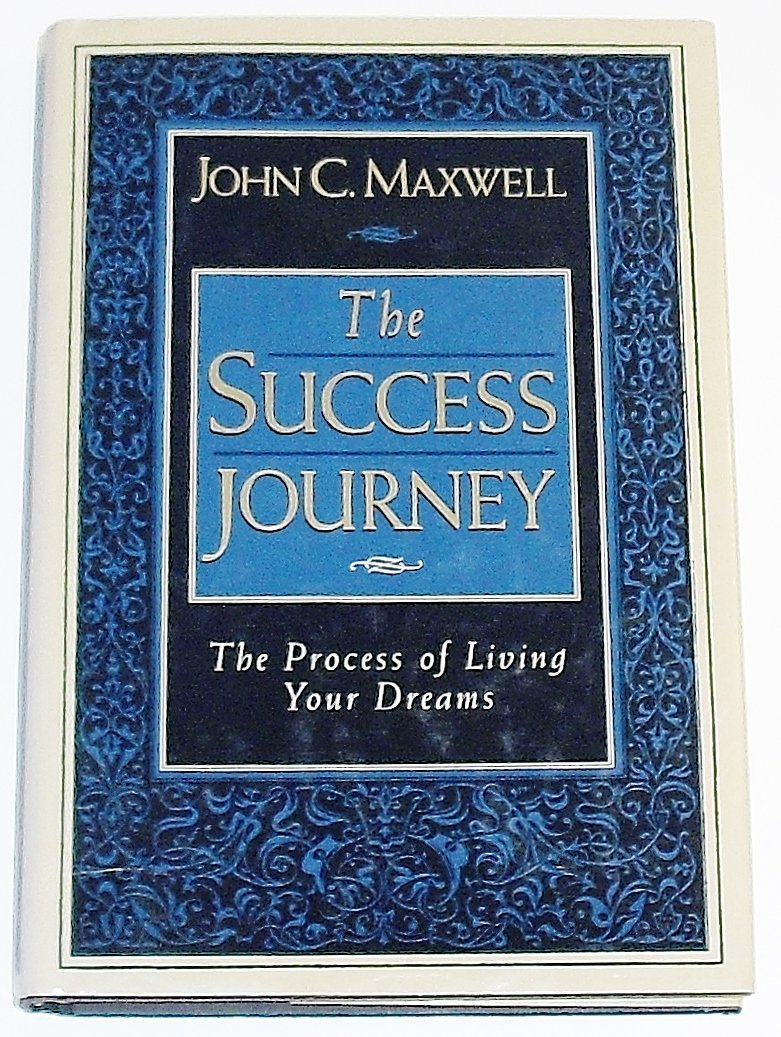 The Success Journey: The Process of Living Your Dreams - 3861