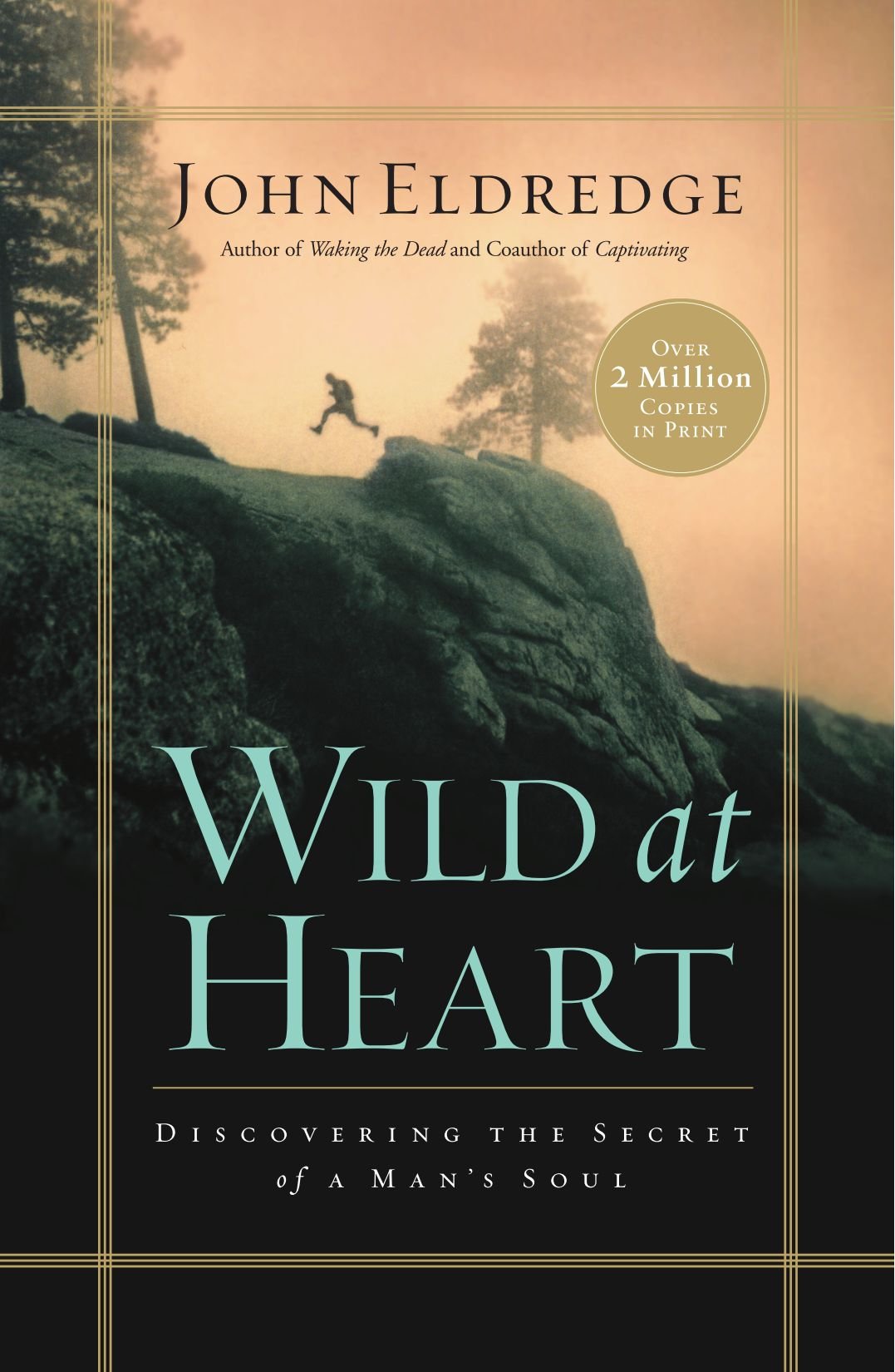 WILD AT HEART: DISCOVERING THE S